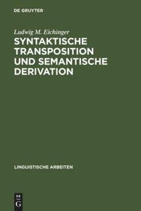 Syntaktische Transposition und semantische Derivation