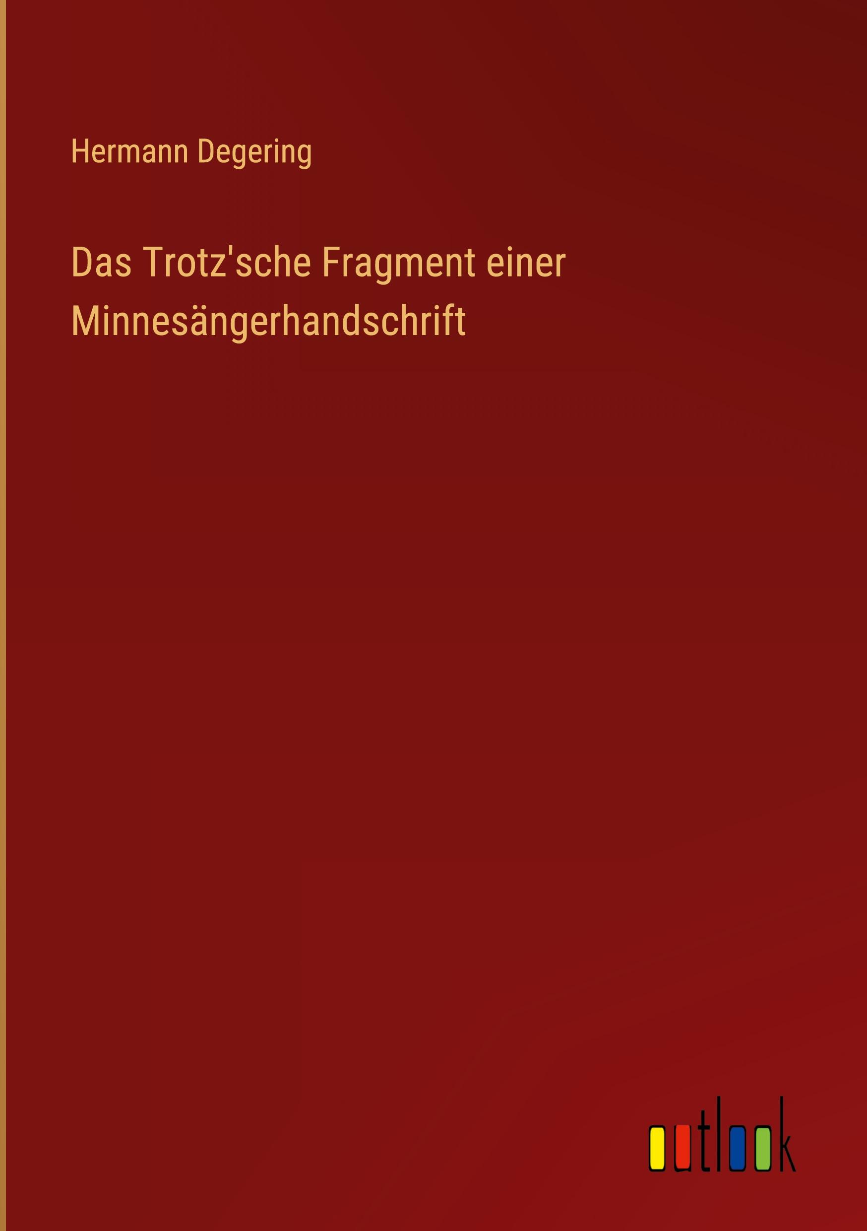 Das Trotz'sche Fragment einer Minnesängerhandschrift