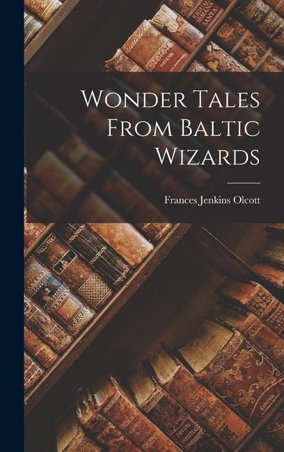 Wonder Tales From Baltic Wizards