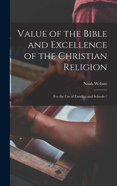 Value of the Bible and Excellence of the Christian Religion