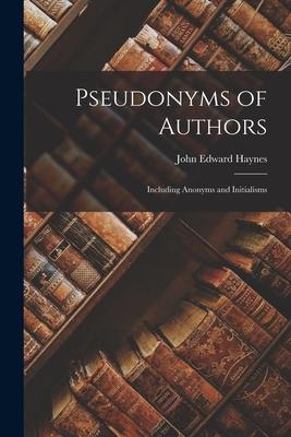 Pseudonyms of Authors: Including Anonyms and Initialisms