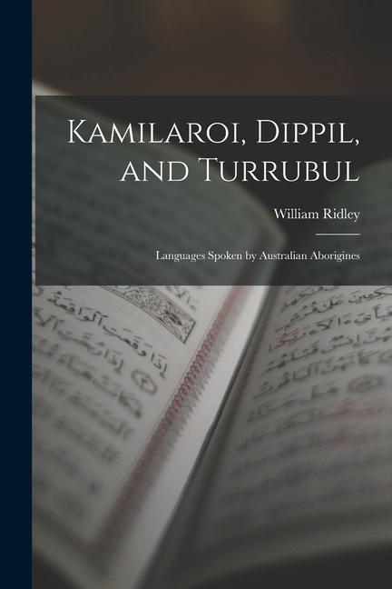 Kamilaroi, Dippil, and Turrubul: Languages Spoken by Australian Aborigines