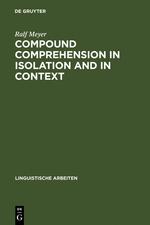 Compound Comprehension in Isolation and in Context