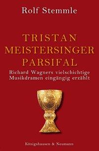 Tristan - Meistersinger - Parsifal