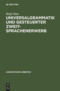 Universalgrammatik und gesteuerter Zweitsprachenerwerb