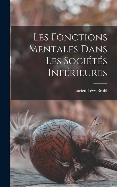 Les fonctions mentales dans les sociétés inférieures