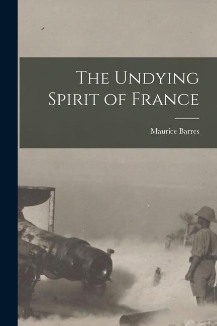 The Undying Spirit of France