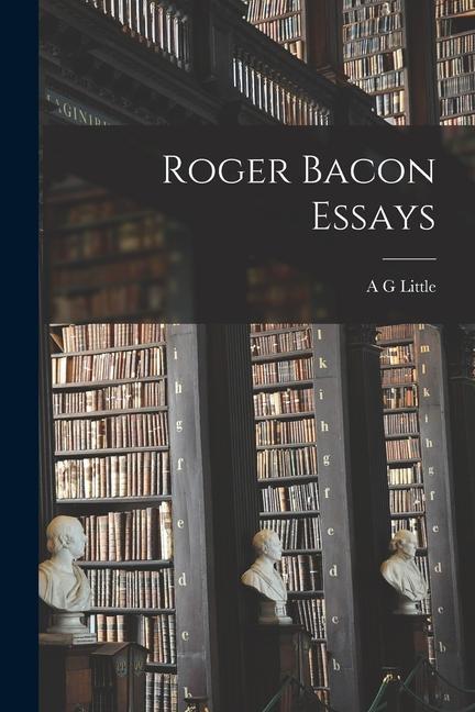 Roger Bacon Essays