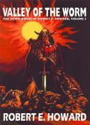 Robert E. Howard's Weird Works Volume 5: Valley of the Worm