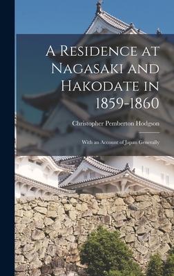 A Residence at Nagasaki and Hakodate in 1859-1860