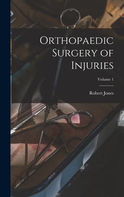 Orthopaedic Surgery of Injuries; Volume 1