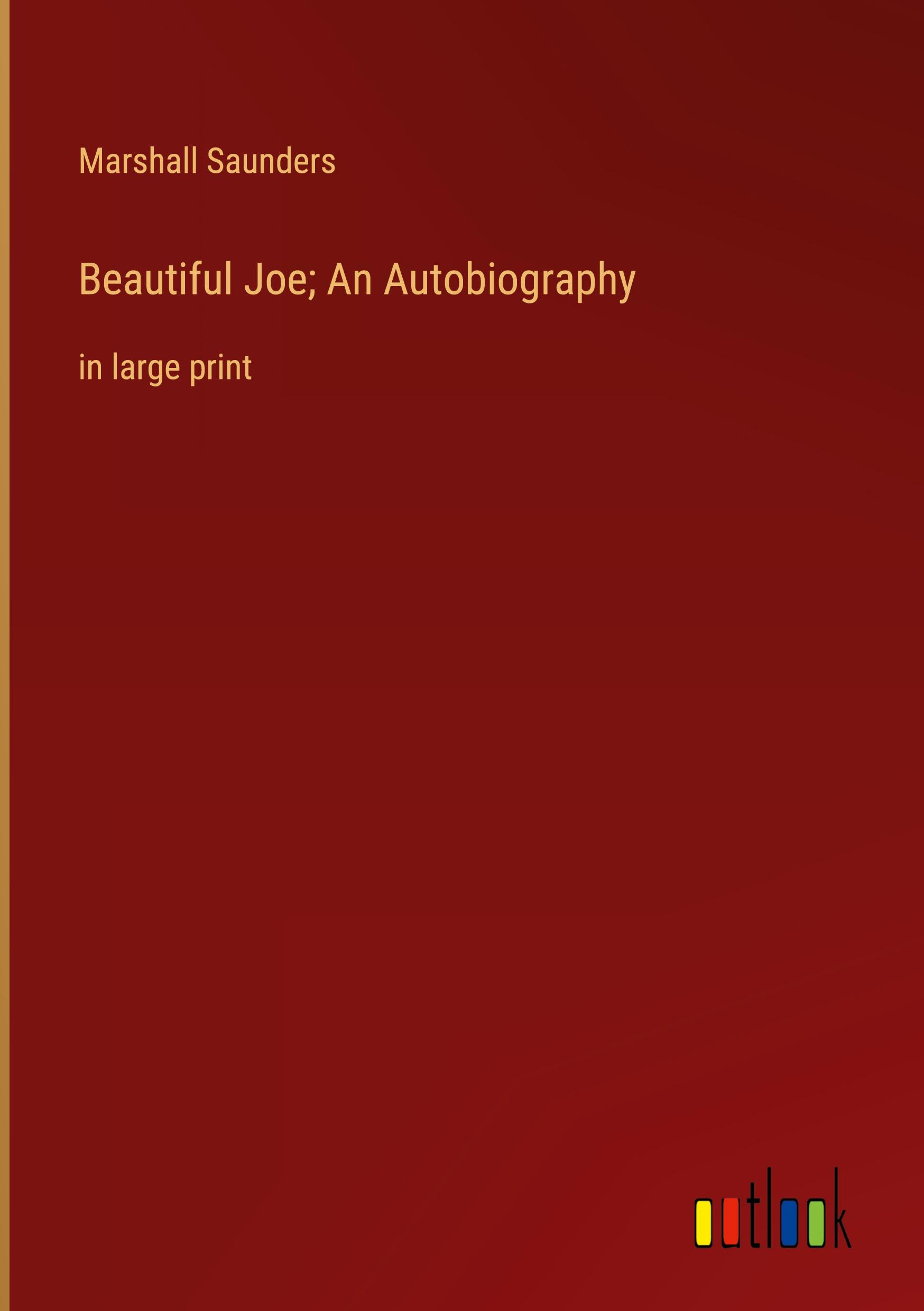 Beautiful Joe; An Autobiography