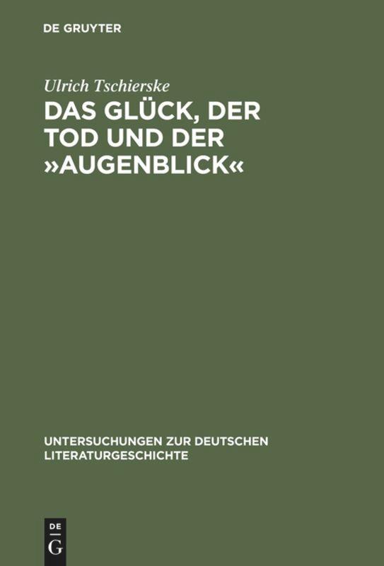 Das Glück, der Tod und der 'Augenblick'