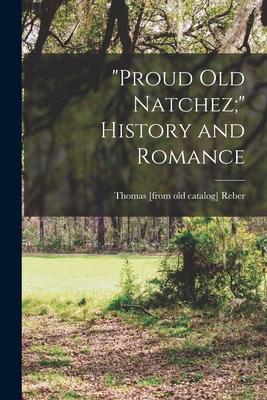 "Proud old Natchez;" History and Romance