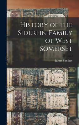 History of the Siderfin Family of West Somerset