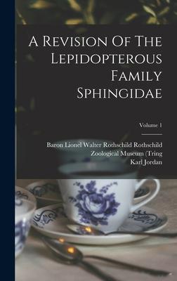 A Revision Of The Lepidopterous Family Sphingidae; Volume 1