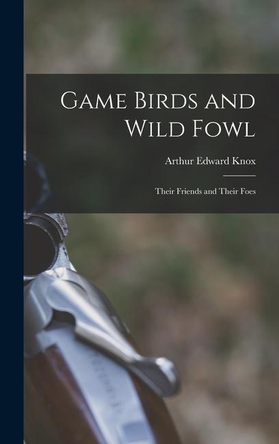 Game Birds and Wild Fowl