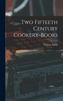 Two Fifteeth Century Cookery-Books