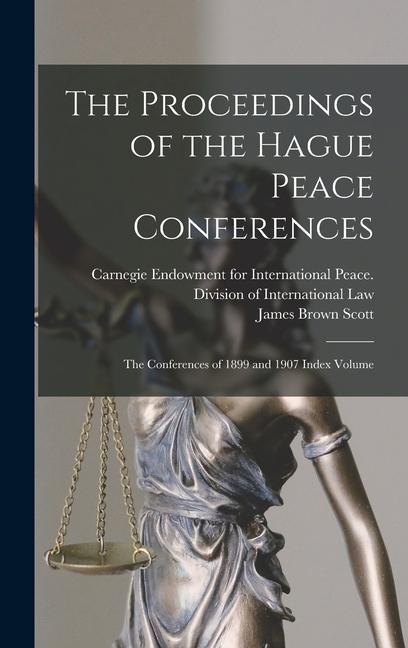 The Proceedings of the Hague Peace Conferences