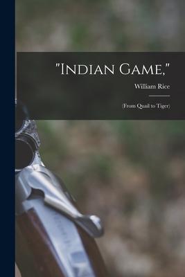 "Indian Game,": (From Quail to Tiger)