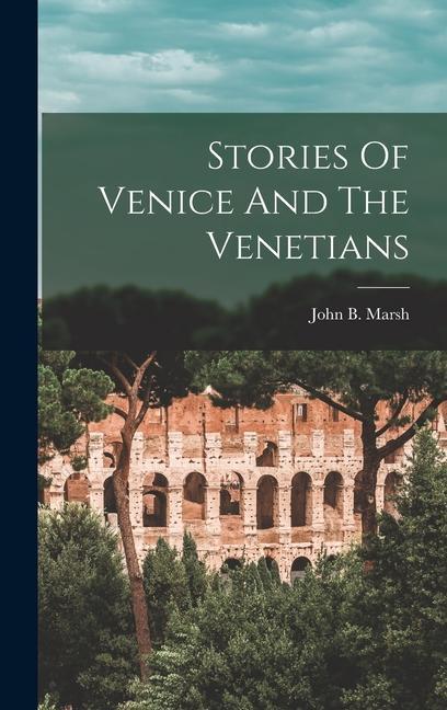 Stories Of Venice And The Venetians