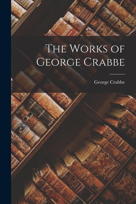 The Works of George Crabbe