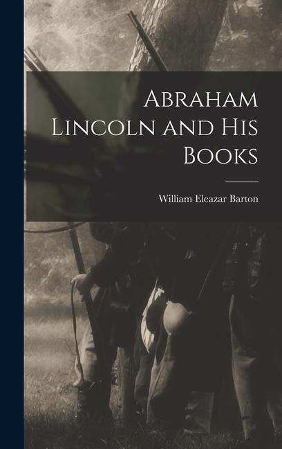 Abraham Lincoln and His Books