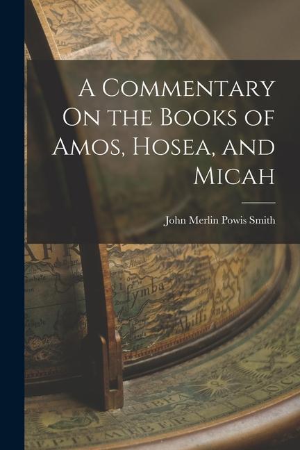 A Commentary On the Books of Amos, Hosea, and Micah