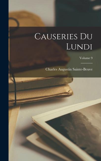 Causeries Du Lundi; Volume 9