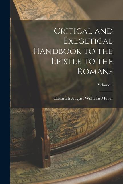 Critical and Exegetical Handbook to the Epistle to the Romans; Volume 1