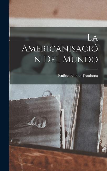 La Americanisación Del Mundo