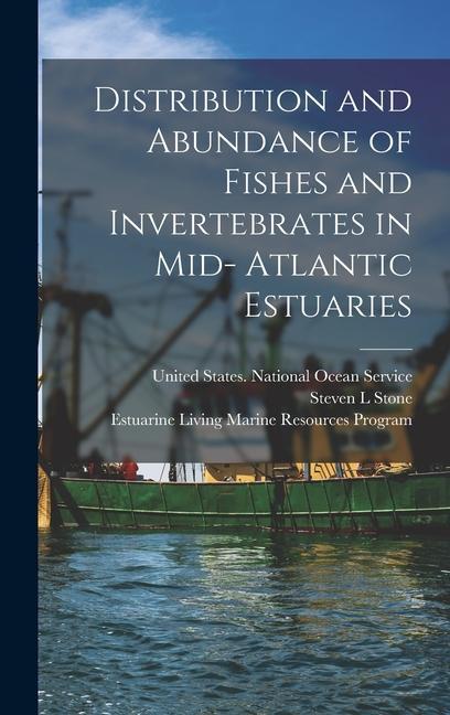 Distribution and Abundance of Fishes and Invertebrates in Mid- Atlantic Estuaries