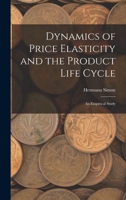 Dynamics of Price Elasticity and the Product Life Cycle: An Empirical Study