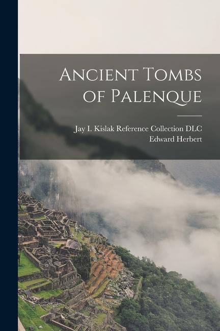 Ancient Tombs of Palenque