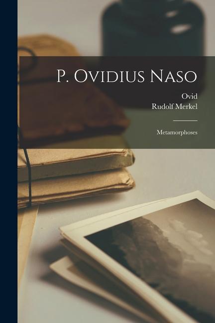 P. Ovidius Naso: Metamorphoses