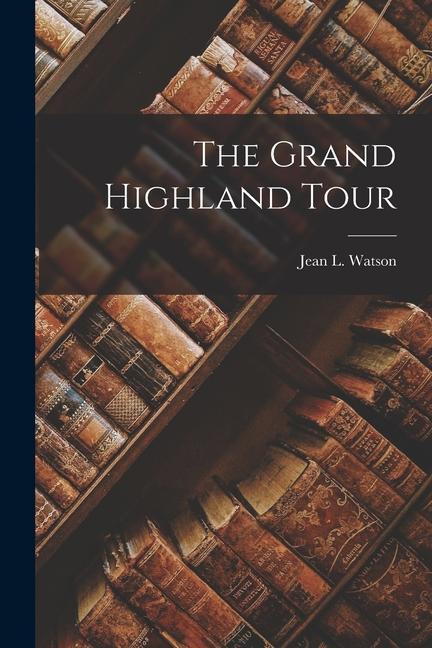 The Grand Highland Tour