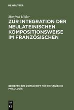 Zur Integration der neulateinischen Kompositionsweise im Französischen