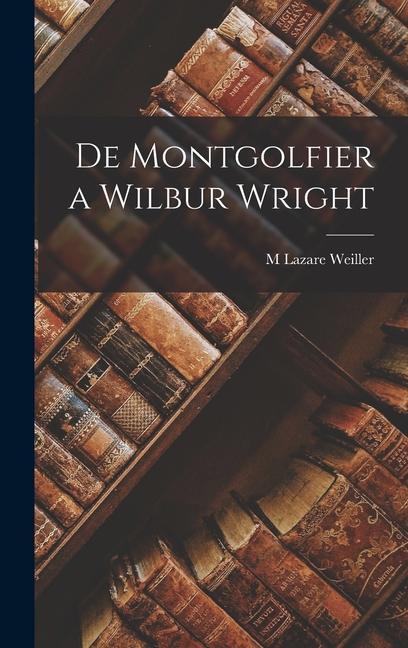 De Montgolfier a Wilbur Wright