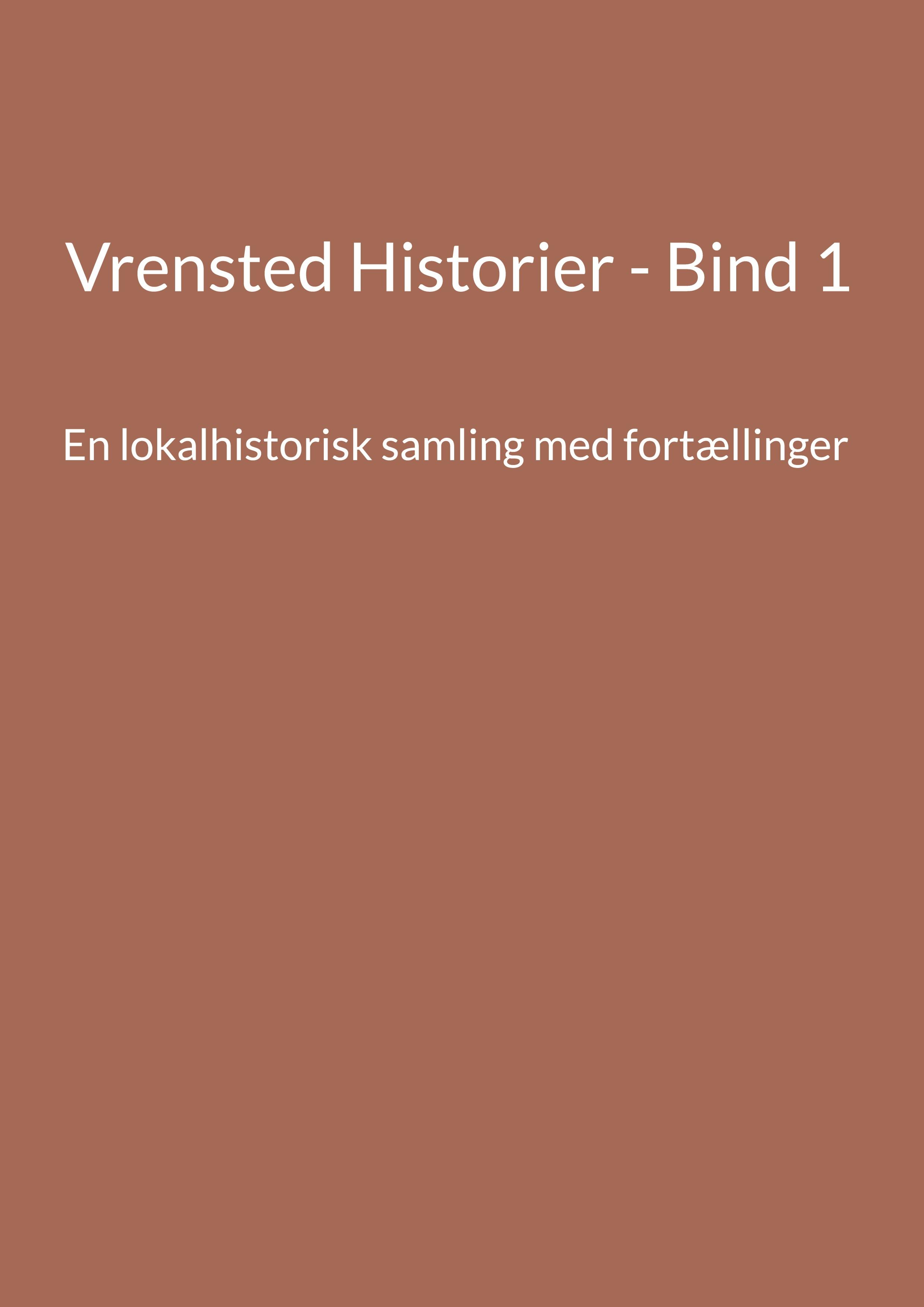 Vrensted Historier - Bind 1