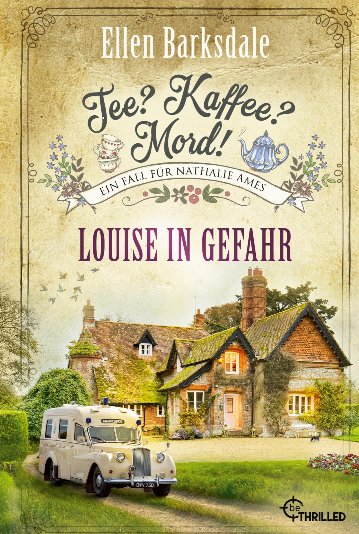 Tee? Kaffee? Mord! Louise in Gefahr