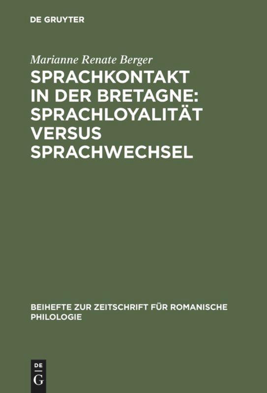 Sprachkontakt in der Bretagne: Sprachloyalität versus Sprachwechsel