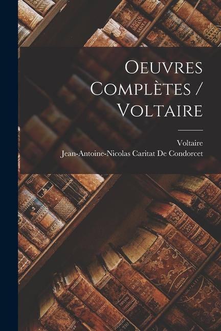 Oeuvres Complètes / Voltaire