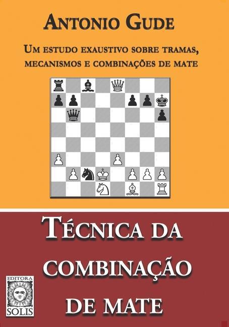 Técnica da Combinação de Mate: Um estudo exaustivo sobre tramas, mecanismos e combinações de mate