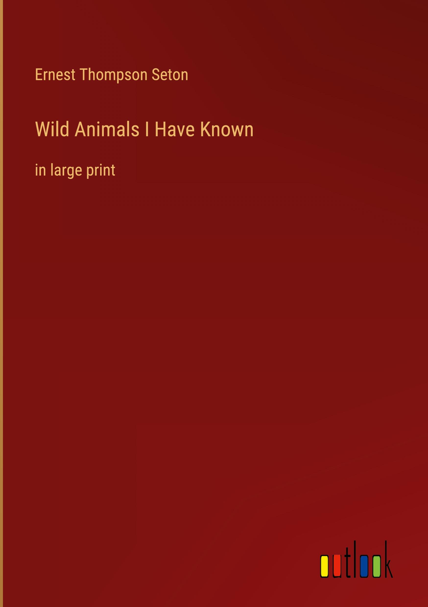 Wild Animals I Have Known