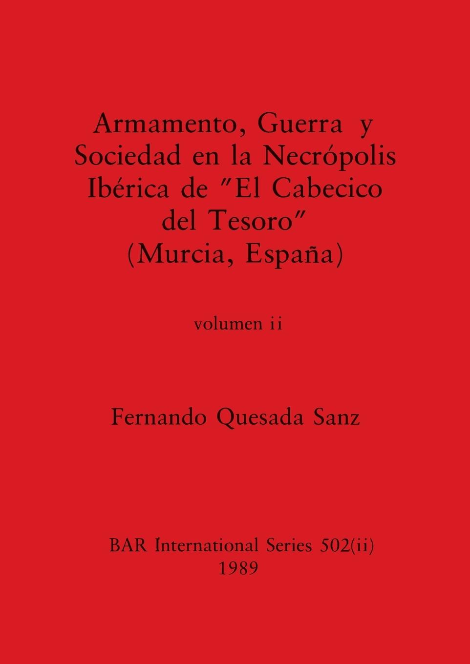 Armamento, Guerra y Sociedad en la Necrópolis Ibérica de "El Cabecico del Tesoro" (Murcia, España), Volumen ii