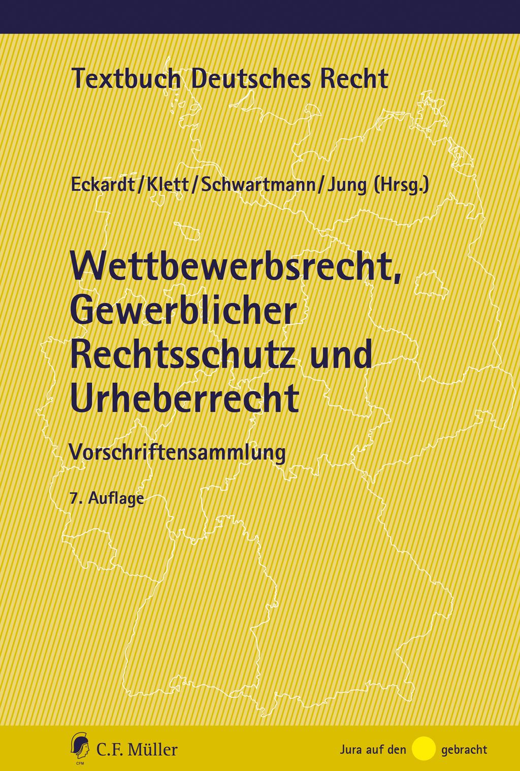 Wettbewerbsrecht, Gewerblicher Rechtsschutz und Urheberrecht