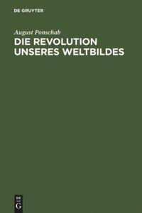 Die Revolution unseres Weltbildes