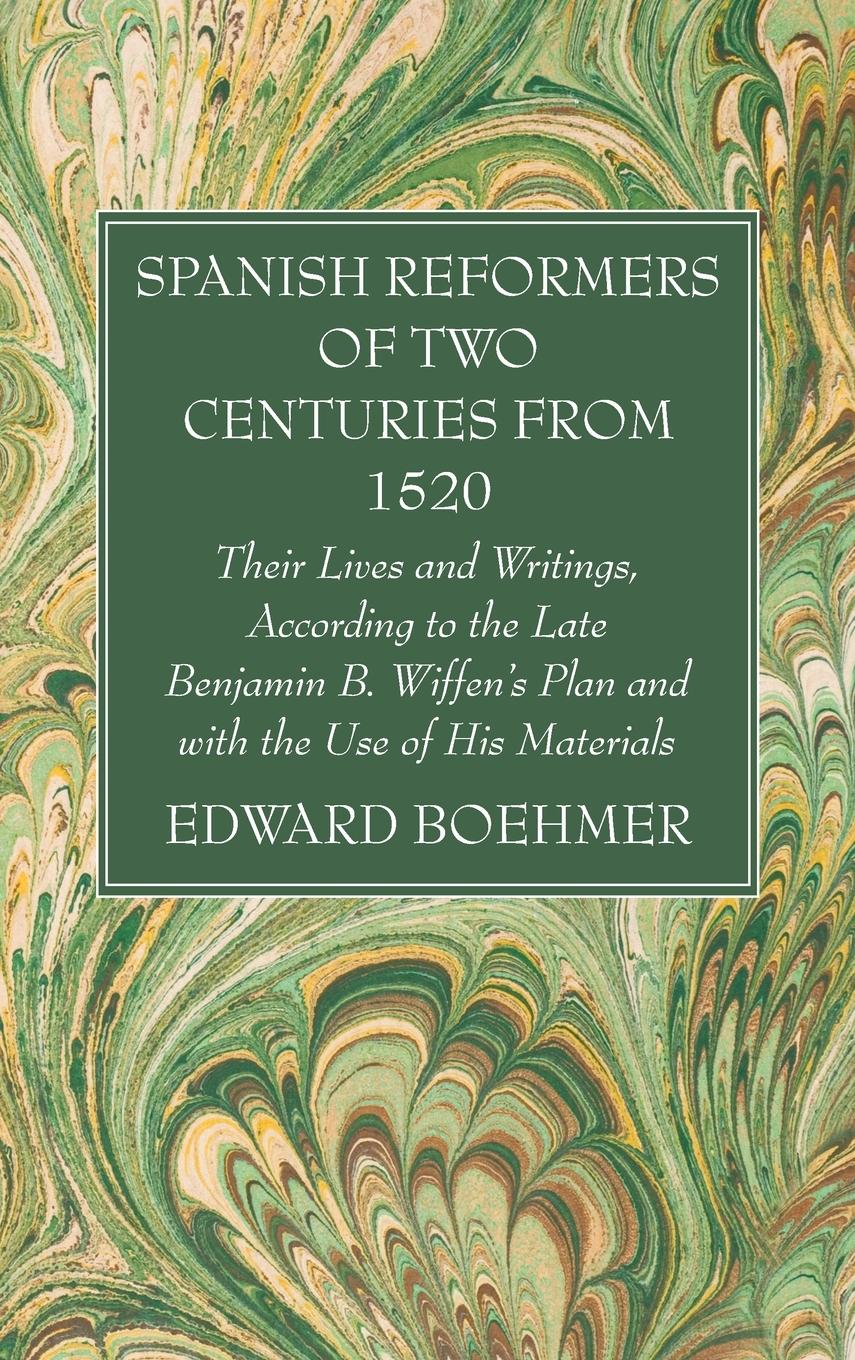 Spanish Reformers of Two Centuries from 1520, Third Volume