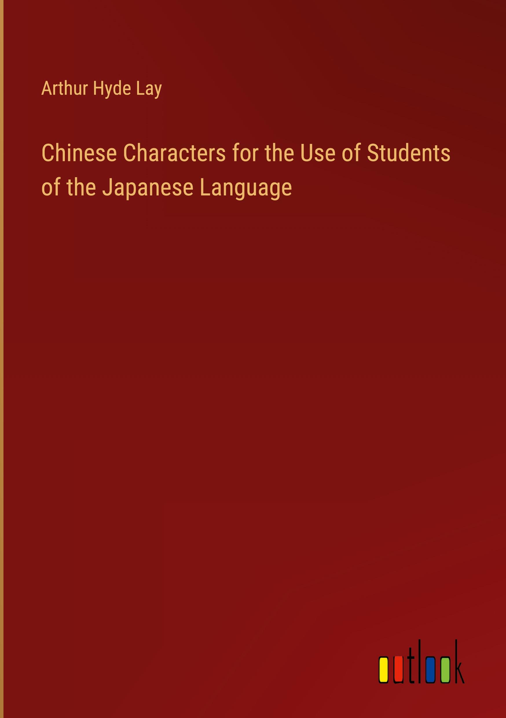 Chinese Characters for the Use of Students of the Japanese Language