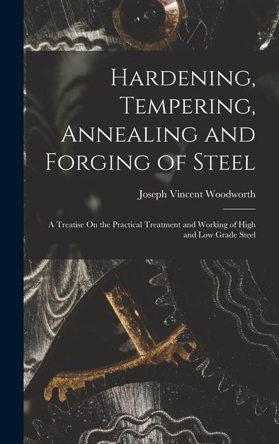 Hardening, Tempering, Annealing and Forging of Steel